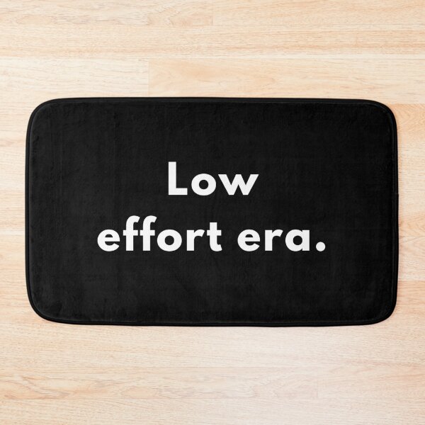 Item preview, Funny “Low Effort Era” Quote Design | Minimalist Sarcastic Humour | Witty Saying designed and sold by Brightful Creations .
