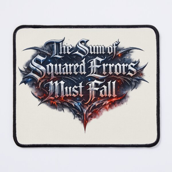 Item preview, The Sum of Squared Errors Must Fall designed and sold by Nerd Romance Café.