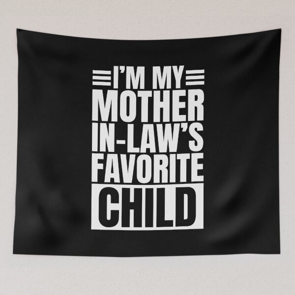 Item preview, Im My Mother In Laws Favorite Child designed and sold by Dondonmart.