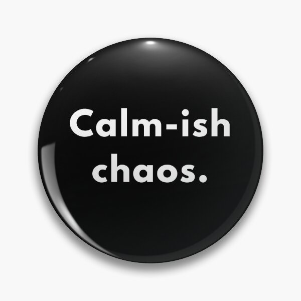 Item preview, Funny “Calm-ish Chaos” Quote Design | Relatable Sarcastic Humour | Minimalist Witty Saying designed and sold by Brightful Creations .