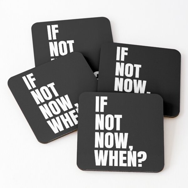Item preview, If Not Now, When? designed and sold by PublicArtDesign.