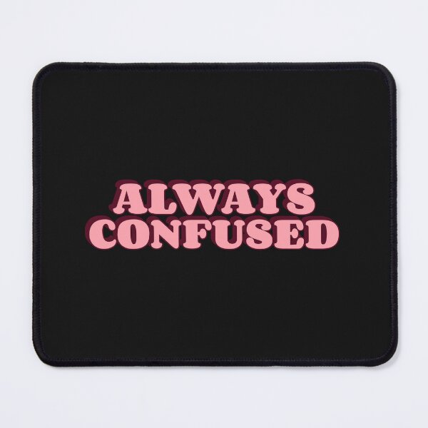 Item preview, Always Confused Funny Retro Meme Design | Social Anxiety Humor Aesthetic designed and sold by GlimmerAura.