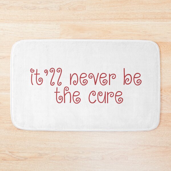Item preview, It'll Never Be The Cure designed and sold by Aesthetic Crew.