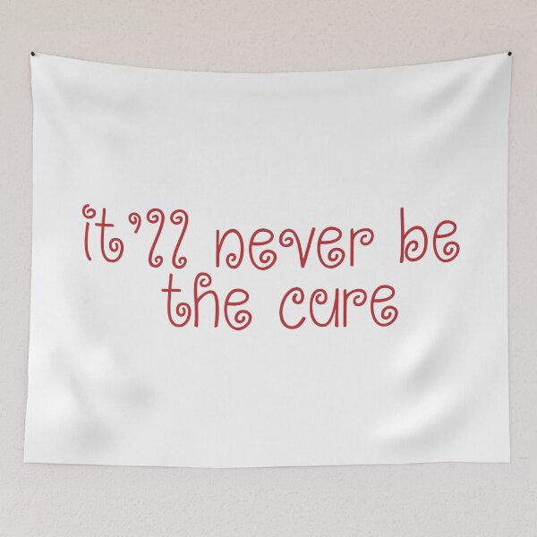 Item preview, It'll Never Be The Cure designed and sold by Aesthetic Crew.