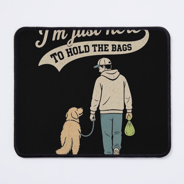 Item preview, I'm Just Here to Hold the Bags. designed and sold by Birdie and Flynn.