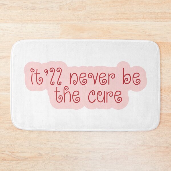 Item preview, It Will Never Be The Cure designed and sold by Aesthetic Crew.