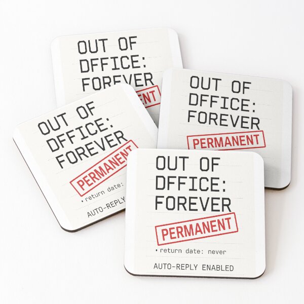 Item preview, Out Of Office Forever Permanent Funny Design designed and sold by NoNameDrops.