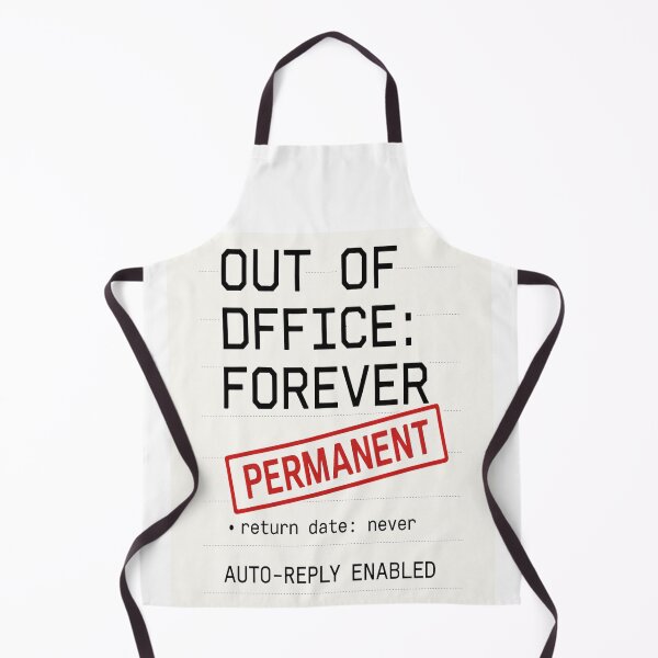 Item preview, Out Of Office Forever Permanent Funny Design designed and sold by NoNameDrops.