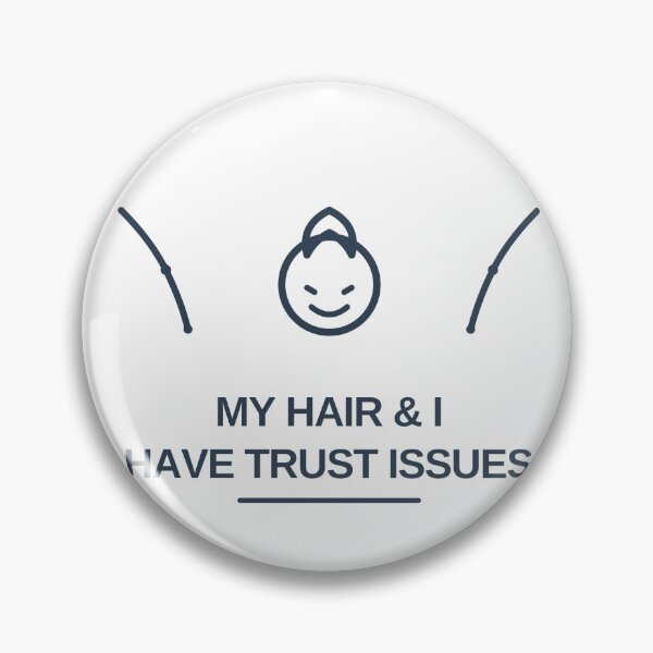 Item preview, My Hair and I Have Trust Issues | Funny Haircare designed and sold by Mr_Explore.