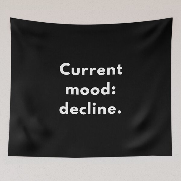 Item preview, Funny “Current Mood: Decline.” Quote Design | Sarcastic Introvert Humour | Relatable Minimalist Saying designed and sold by Brightful Creations .
