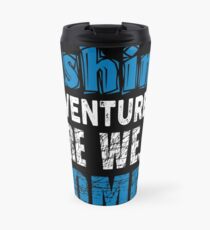 Fishing Adventure Here We Come Travel Mug