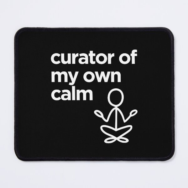 Item preview, Curator of My Own Calm Meditation Mindfulness Self-Care Yoga designed and sold by HYPNK.