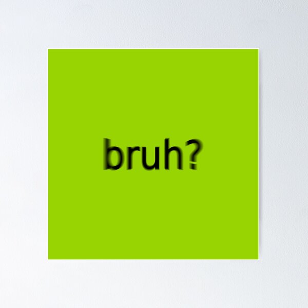 Item preview, Bruh Supreme Green Question Unique Artwork Sign designed and sold by Doctor Schtrudel.