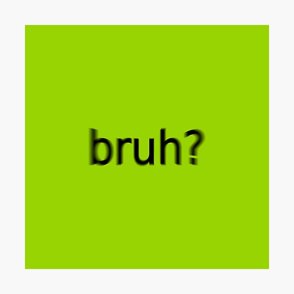 Item preview, Bruh Supreme Green Question Unique Artwork Sign designed and sold by Doctor Schtrudel.