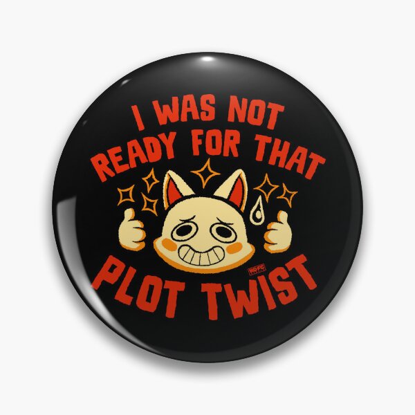Item preview, I Was Not Ready For That Plot Twist designed and sold by World Domination For Cats ®.