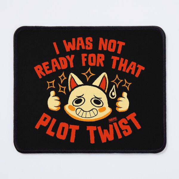 Item preview, I Was Not Ready For That Plot Twist designed and sold by World Domination For Cats ®.