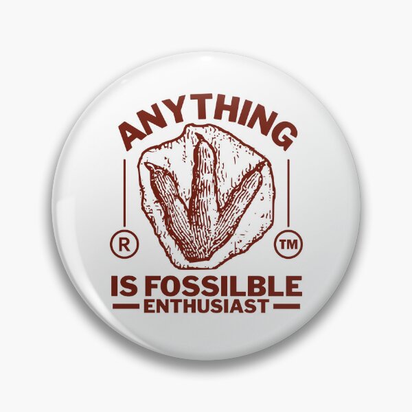 Item preview, Anything is fossilble enthusiast designed and sold by Peerless-Prime.