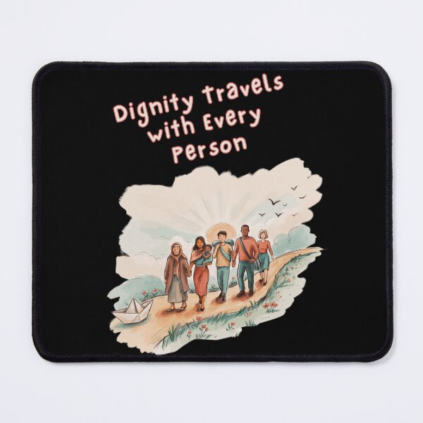 Item preview, Dignity Travels With Every Person designed and sold by mirciashop.