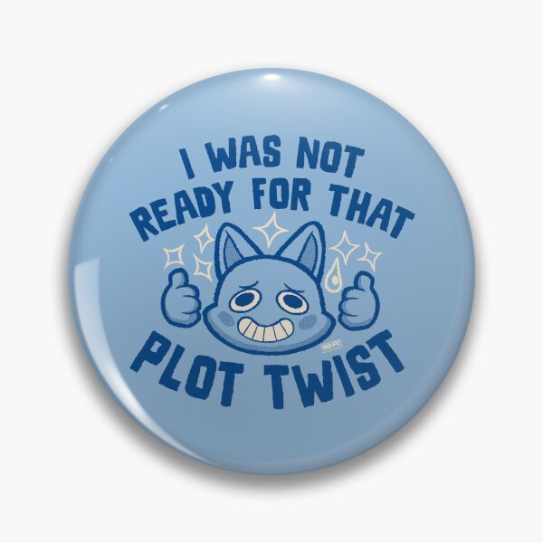 Item preview, I Was Not Ready For That Plot Twist designed and sold by World Domination For Cats ®.