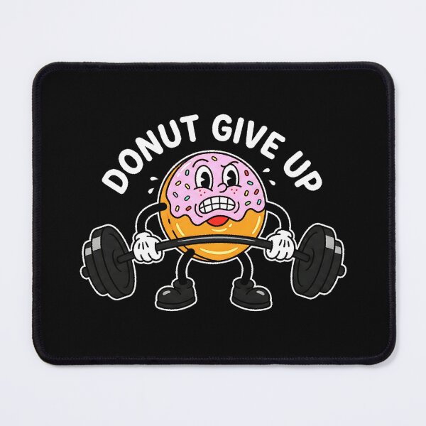 Item preview, Donut Give Up Gym Workout Funny Motivation designed and sold by graphixpolash.