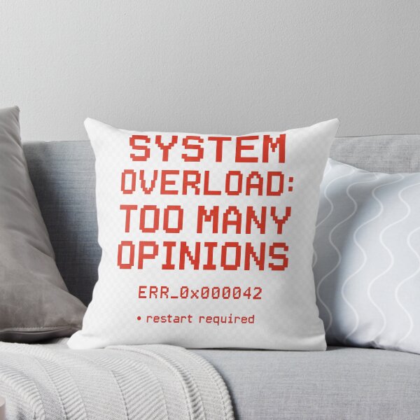 Item preview, System Overload Too Many Opinions Funny Design designed and sold by NoNameDrops.