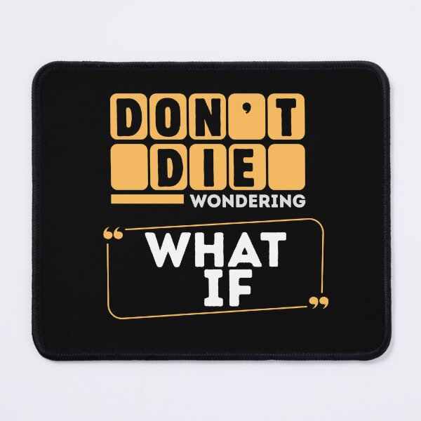 Item preview, Don't Die Wondering – What If? Inspirational Motivation Quote Shirt designed and sold by DrimitStore.