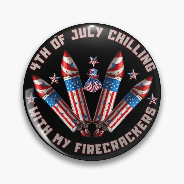 Item preview, 4th of July Chilling With My Firecrackers Funny Patriotic Fireworks USA Design designed and sold by SkymarArt.
