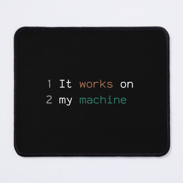 Item preview, It Works On My Machine designed and sold by Léni Carpentier.