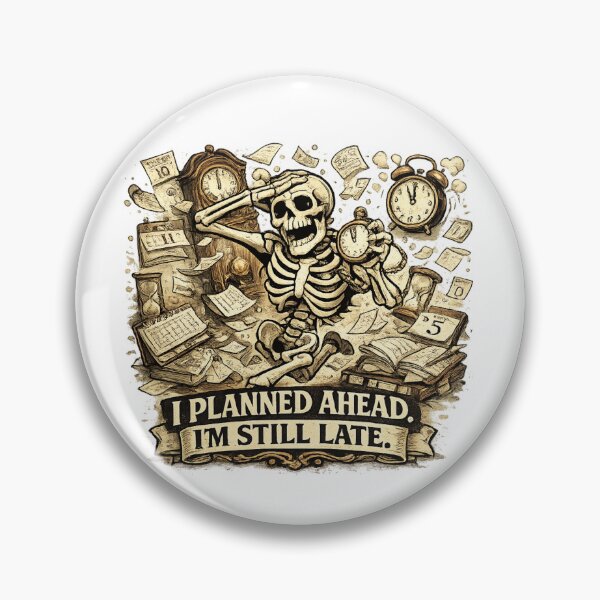 Item preview, Skeleton - I Planned Ahead. I'm Still Late. designed and sold by ESSClothing.