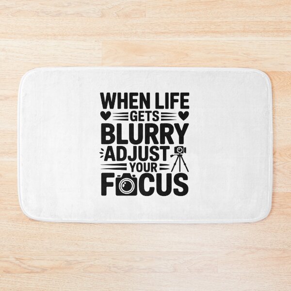 Item preview, When life gets blurry, adjust your focus designed and sold by jkrphoto.