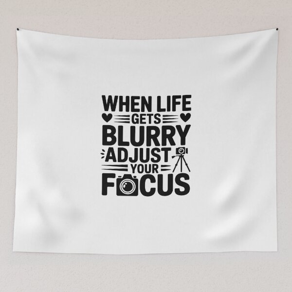 Item preview, When life gets blurry, adjust your focus designed and sold by jkrphoto.