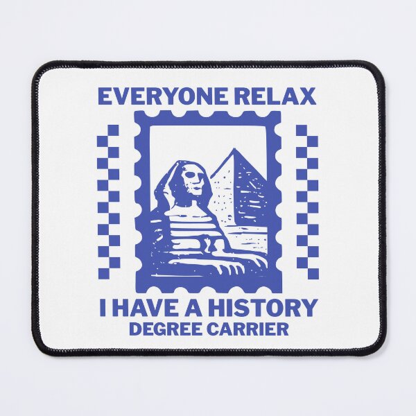 Item preview, Everyone relax, I have a history degree carrier designed and sold by Peerless-Prime.