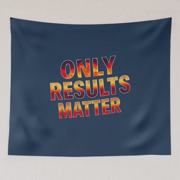 Item preview, Only Results Matter Success Mindset Motivation Quote designed and sold by Endless7Art.