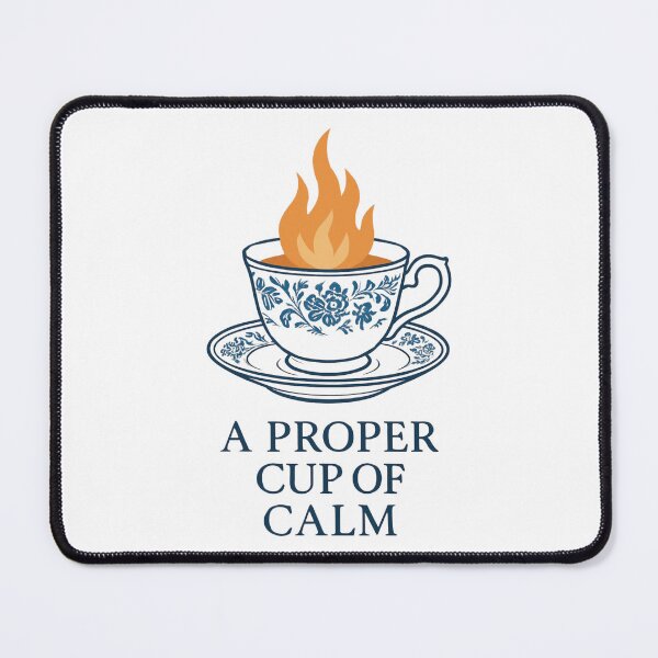 Item preview, A Proper Cup Of Calm Funny British Tea Sarcasm designed and sold by MerchVersum.