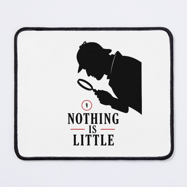 Item preview, Sherlock Holmes Nothing Is Little Minimalist Clue Graphic designed and sold by Fenay Designs.