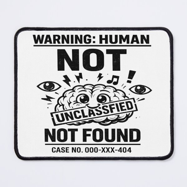 Item preview, Warning Human Not Found Classified Funny Design designed and sold by NoNameDrops.