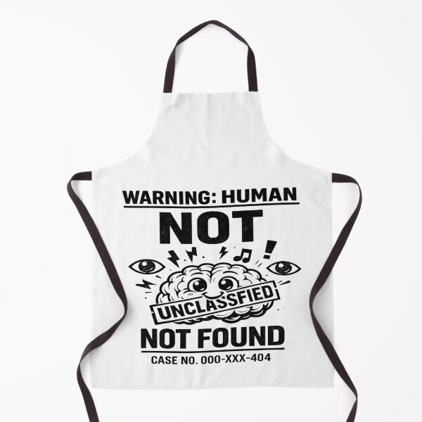Item preview, Warning Human Not Found Classified Funny Design designed and sold by NoNameDrops.
