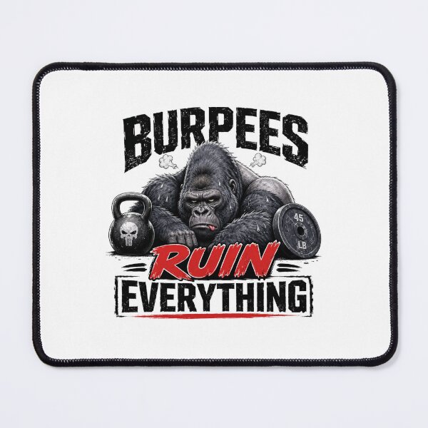 Item preview, Burpees Ruin Everything Gorilla designed and sold by silverbackHQ.