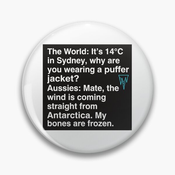 Item preview, Sydney 14 Degrees Antarctica Wind Puffer Jacket Funny Meme designed and sold by SADIKUL FASHION.