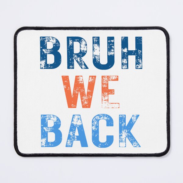 Item preview, Bruh we back designed and sold by wesdesignshop.