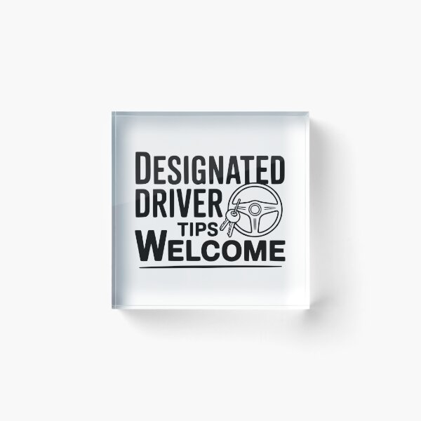 Item preview, Designated Driver Tips Welcome designed and sold by Frank Ring.