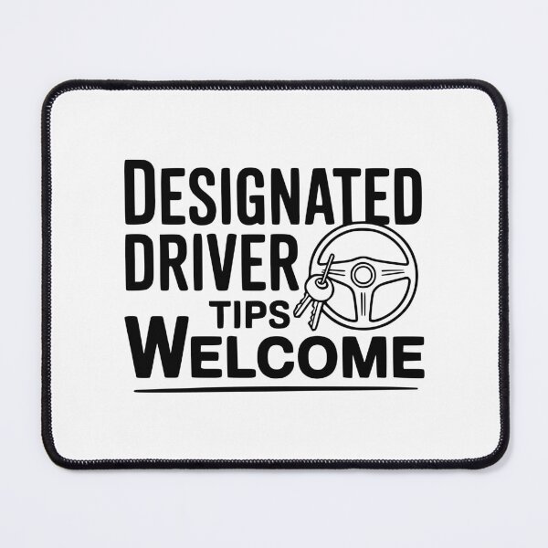 Item preview, Designated Driver Tips Welcome designed and sold by Frank Ring.