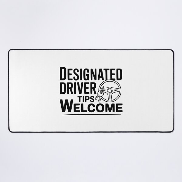 Item preview, Designated Driver Tips Welcome designed and sold by Frank Ring.