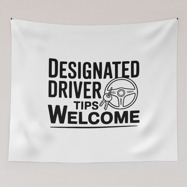 Item preview, Designated Driver Tips Welcome designed and sold by Frank Ring.
