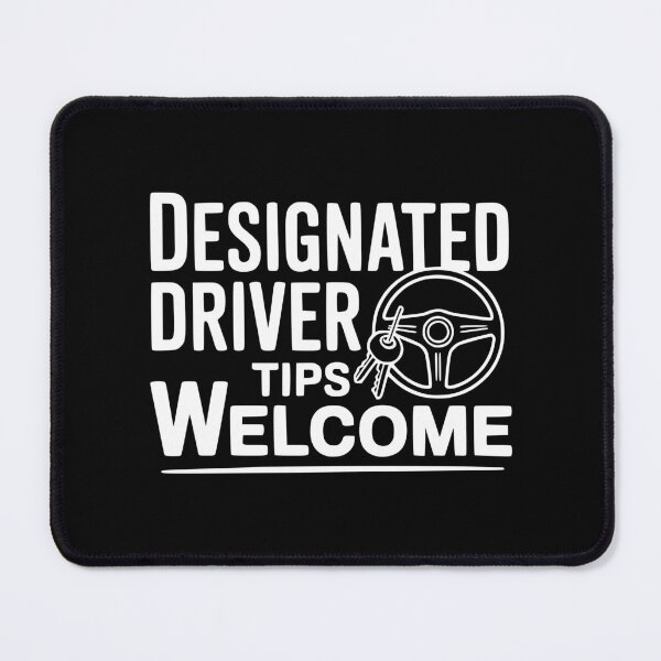 Item preview, Designated Driver Tips Welcome designed and sold by Frank Ring.