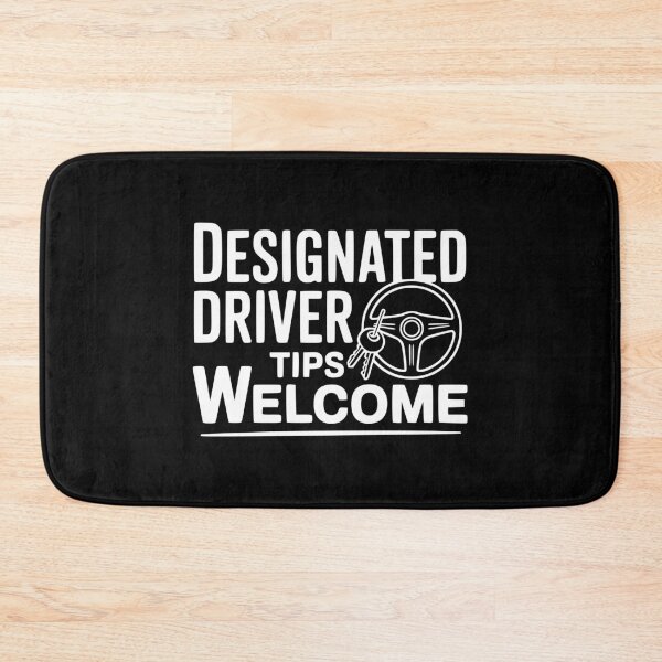 Item preview, Designated Driver Tips Welcome designed and sold by Frank Ring.