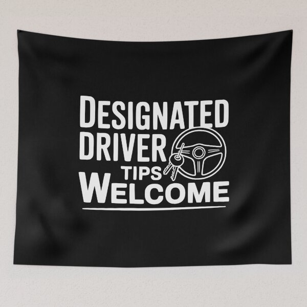 Item preview, Designated Driver Tips Welcome designed and sold by Frank Ring.