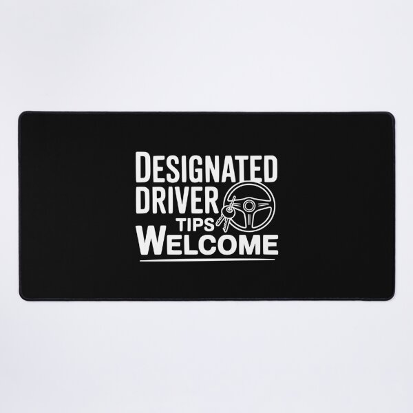 Item preview, Designated Driver Tips Welcome designed and sold by Frank Ring.