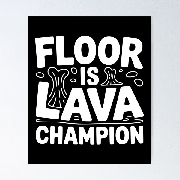 Item preview, Floor Is Lava Champion designed and sold by Frank Ring.