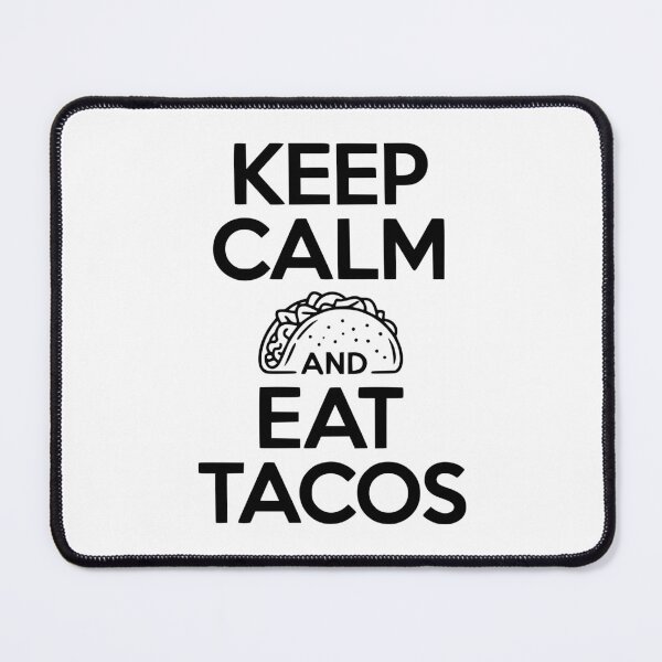 Item preview, Keep Calm And Eat Tacos designed and sold by Frank Ring.